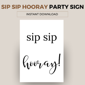 sip sip hooray party sign
