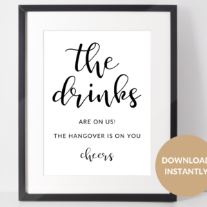 The drinks are on us! The hangover is on you, cheers sign
